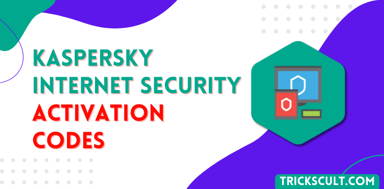 Kaspersky Internet Security Activation Codes Free